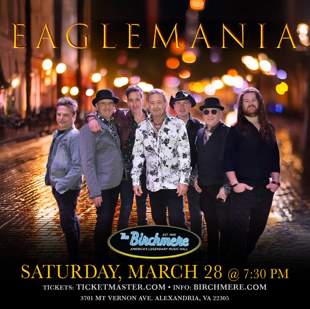 3_28_Eaglemania_1080x1080_ad-no-bi-line_Birchmere-yxS4Lg